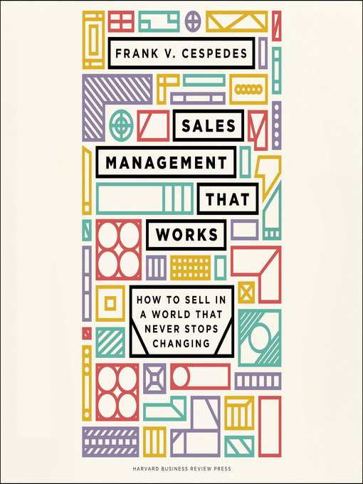 Title details for Sales Management That Works by Frank V. Cespedes - Wait list